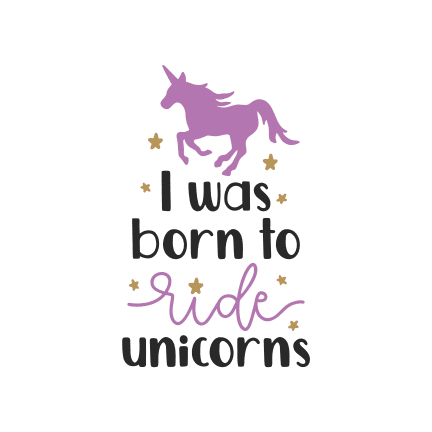i-was-born-to-ride-unicorns-free-svg-file-SvgHeart.Com