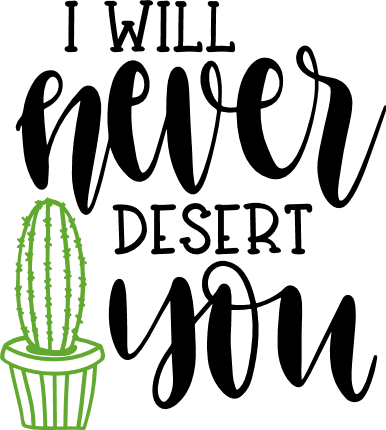 i-will-never-desert-you-funny-valentines-day-free-svg-file-SvgHeart.Com