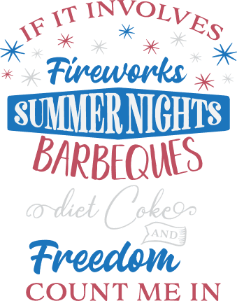 if-it-involves-fireworks-summer-nights-barbeques-diet-coke-and-freedom-count-me-in-4th-of-july-free-svg-file-SvgHeart.Com