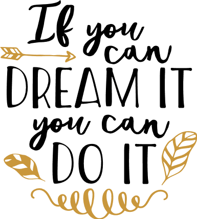 if-you-can-dream-it-you-can-do-it-motivational-free-svg-file-SvgHeart.Com