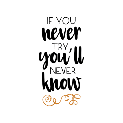 if-you-never-try-youll-never-know-motivational-free-svg-file-SvgHeart.Com