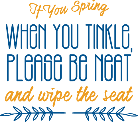 if-you-spring-when-you-tinkle-please-be-neat-bathroom-free-svg-file-SvgHeart.Com