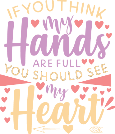 if-you-think-my-hands-are-full-you-should-see-my-heart-motherhood-free-svg-file-SvgHeart.Com