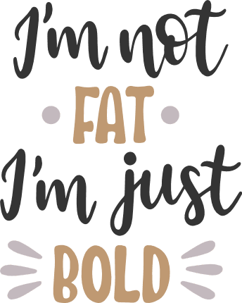 im-not-fat-im-just-bold-t-shirt-free-svg-file-SvgHeart.Com