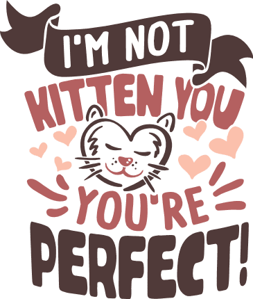 im-not-kitten-you-youre-perfect-cat-lover-saying-free-svg-file-SvgHeart.Com