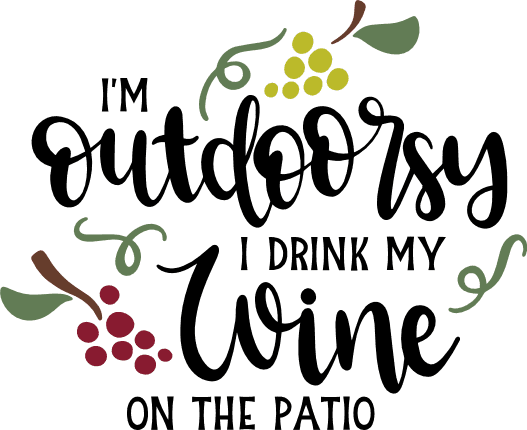 im-outdoorsy-i-drink-my-wine-on-the-patio-wine-lover-free-svg-file-SvgHeart.Com