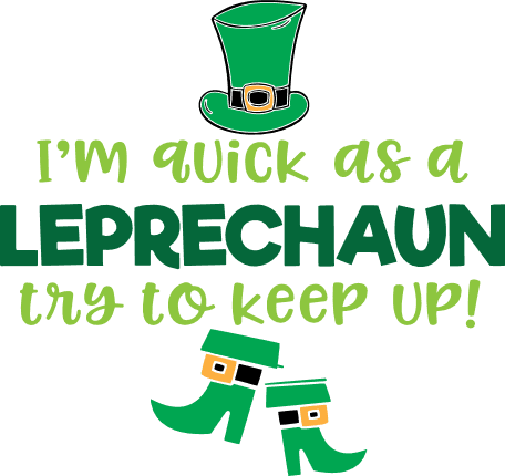 im-quick-as-a-leprechaun-try-to-keep-up-st-patricks-day-free-svg-file-SvgHeart.Com