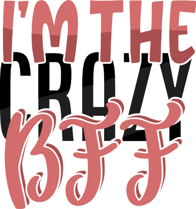 im-the-crazy-bff-best-friend-t-shirt-design-free-svg-file-SvgHeart.Com