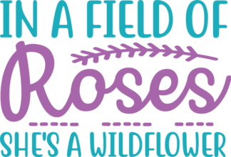 in-a-field-of-roses-shes-a-wildflower-baby-girl-free-svg-file-SvgHeart.Com