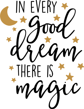 in-every-good-dream-there-is-magic-positive-free-svg-file-SvgHeart.Com