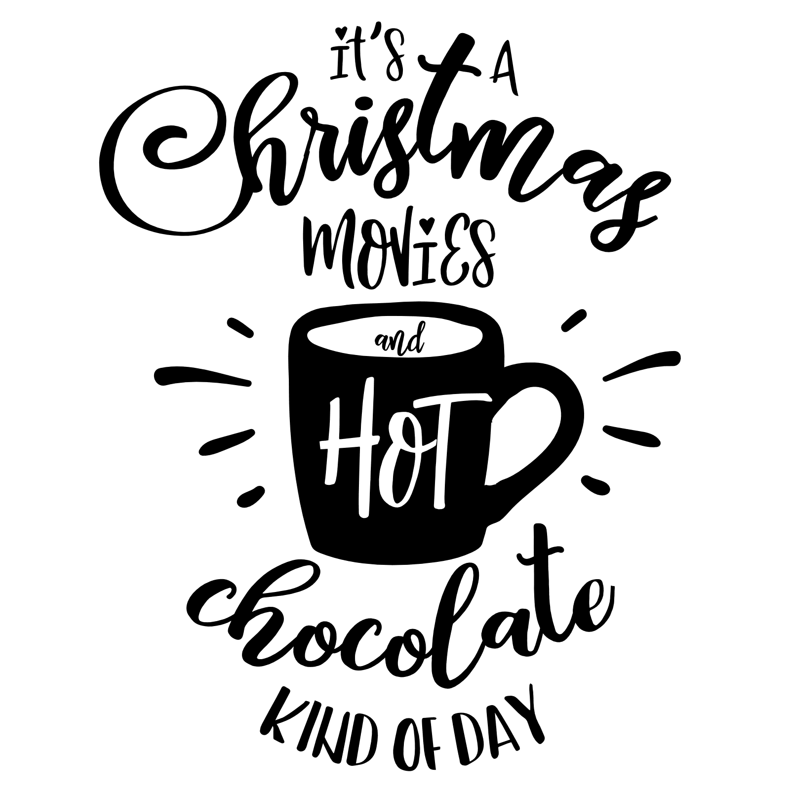its-a-christmas-movies-and-hot-chocolate-kind-of-day-holiday-free-svg-file-SvgHeart.Com