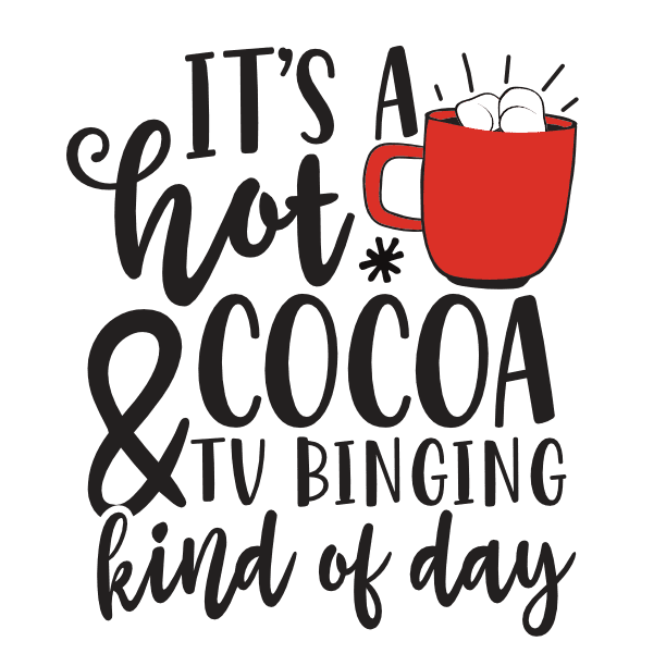 its-a-hot-cocoa-and-tv-binging-kind-of-day-free-svg-file-SvgHeart.Com