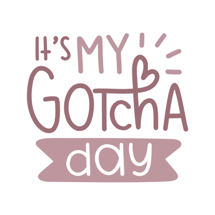 its-my-gotcha-day-adoption-free-svg-file-SvgHeart.Com