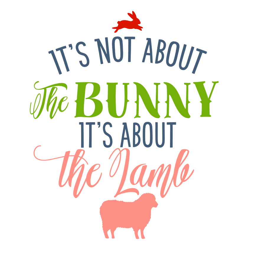 its-not-about-the-bunny-its-about-the-lamb-easter-free-svg-file-SvgHeart.Com