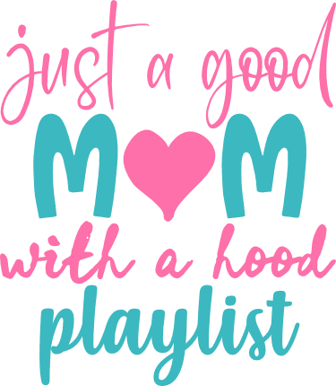 just-a-good-mom-with-a-hood-playlist-mom-life-free-svg-file-SvgHeart.Com