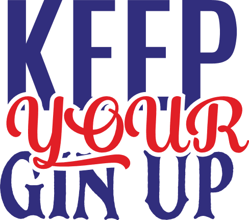 keep-your-gin-up-funny-drinkink-saying-free-svg-file-SvgHeart.Com