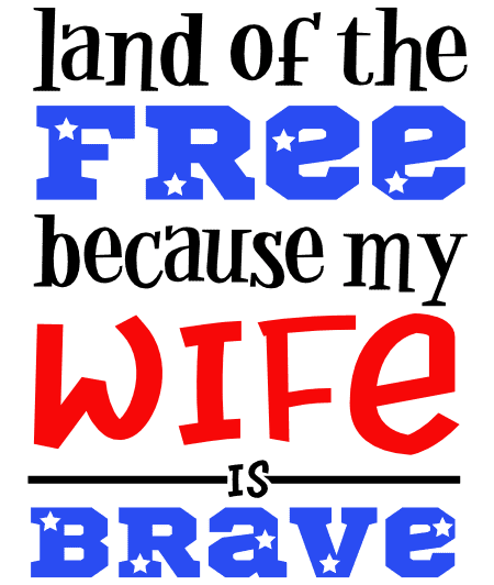 land-of-free-because-my-wife-is-brave-army-america-free-svg-file-SvgHeart.Com