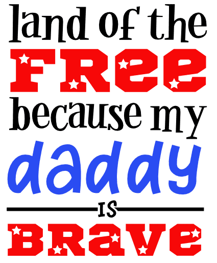 land-of-the-free-because-my-daddy-is-brave-4th-of-july-free-svg-file-SvgHeart.Com