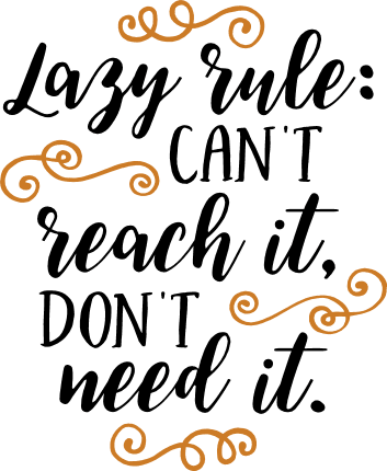 lazy-rule-cant-reach-it-dont-need-it-motivational-free-svg-file-SvgHeart.Com