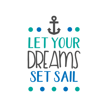 let-your-dreams-set-sail-inspirational-free-svg-file-SvgHeart.Com