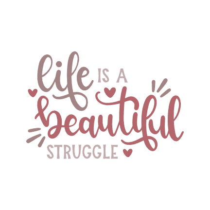 life-is-a-beautiful-struggle-motivational-free-svg-file-SvgHeart.Com