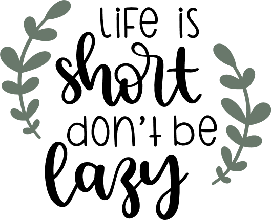 life-is-short-dont-lazy-laurel-wreath-motivational-free-svg-file-SvgHeart.Com