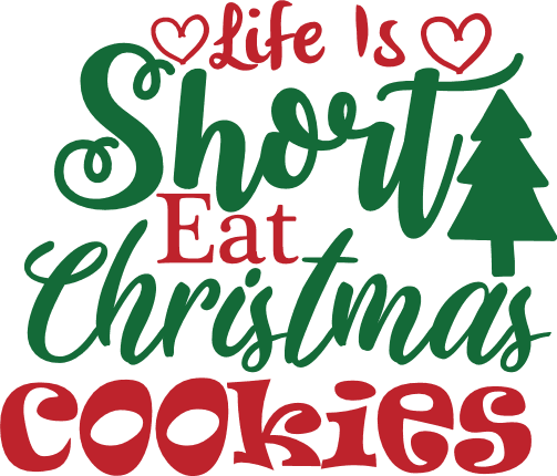 life-is-short-eat-christmas-cookies-funny-holiday-free-svg-file-SvgHeart.Com