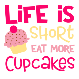 life-is-short-eat-more-cupcakes-cupcake-lover-free-svg-file-SvgHeart.Com