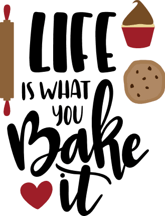 life-is-what-you-bake-it-cookie-funny-bakery-free-svg-file-SvgHeart.Com