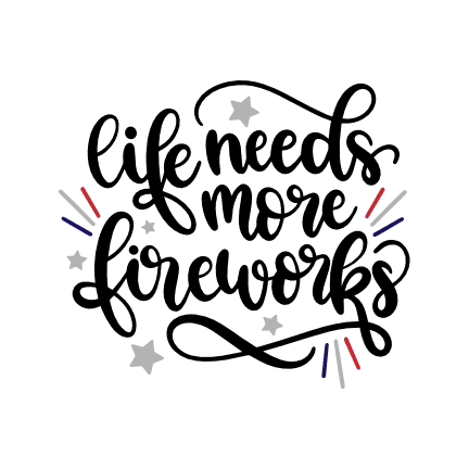 life-needs-more-fireworks-4th-of-july-free-svg-file-SvgHeart.Com