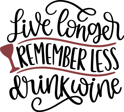 live-longer-remember-less-drink-wine-glass-alcoholic-wine-lover-free-svg-file-SvgHeart.Com