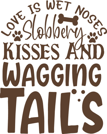 love-is-wet-noses-slobbery-kisses-and-wagging-tails-pet-lover-free-svg-file-SvgHeart.Com