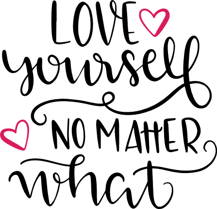 love-yourself-no-matter-what-motivational-free-svg-file-SvgHeart.Com