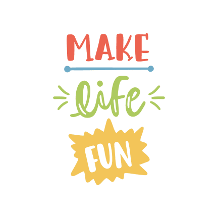 make-life-fun-free-svg-file-SvgHeart.Com