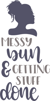 messy-bun-and-getting-stuff-done-girly-free-svg-file-SvgHeart.Com