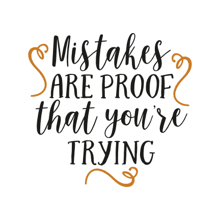 mistakes-are-proof-that-youre-trying-motivational-free-svg-file-SvgHeart.Com
