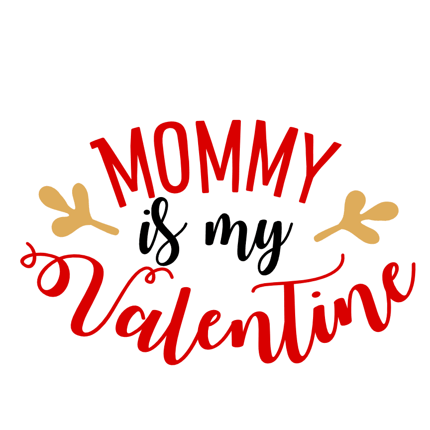 mommy-is-my-valentine-mothers-day-free-svg-file-SvgHeart.Com