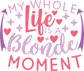 my-whole-life-is-a-blonde-moment-funny-t-shirt-free-svg-file-SvgHeart.Com