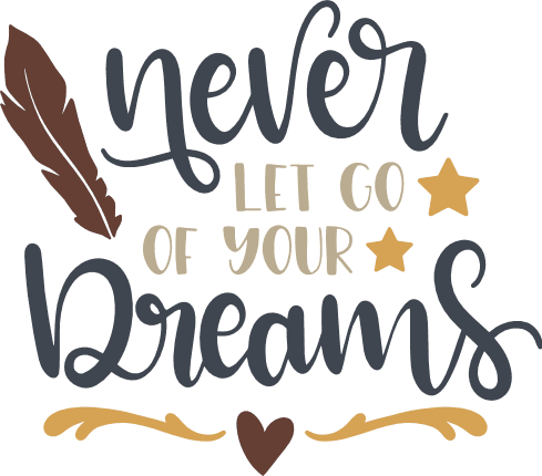 never-let-go-of-your-dreams-inspirational-free-svg-file-SvgHeart.Com