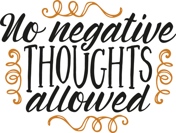 no-negative-thoughts-allowed-positive-free-svg-file-SvgHeart.Com