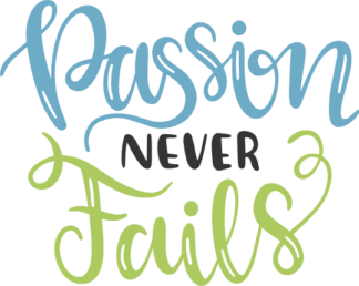 passion-never-fails-sign-inspirational-free-svg-file-SvgHeart.Com