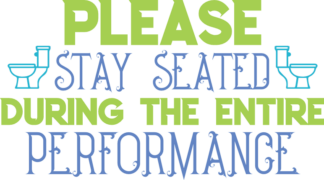 please-stay-seated-during-the-entire-performance-toilet-free-svg-file-SvgHeart.Com