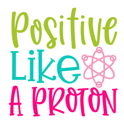 positive-like-a-proton-inspirational-free-svg-file-SvgHeart.Com