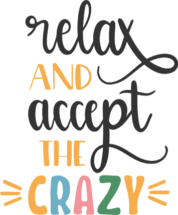 relax-and-accept-the-crazy-inspirational-free-svg-file-SvgHeart.Com