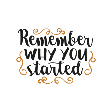 remember-why-you-started-motivational-free-svg-file-SvgHeart.Com