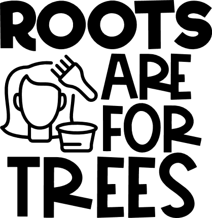 roots-are-for-trees-hair-stylist-free-svg-file-SvgHeart.Com