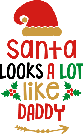 santa-looks-a-lot-like-daddy-funny-christmas-free-SvgHeart.Com