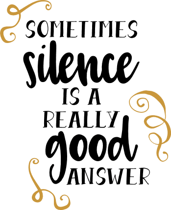 silence-is-a-really-good-answer-motivational-free-svg-file-SvgHeart.Com