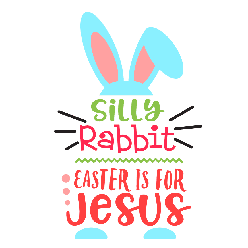 silly-rabbit-easter-is-for-jesus-funny-religious-spring-free-svg-file-SvgHeart.Com