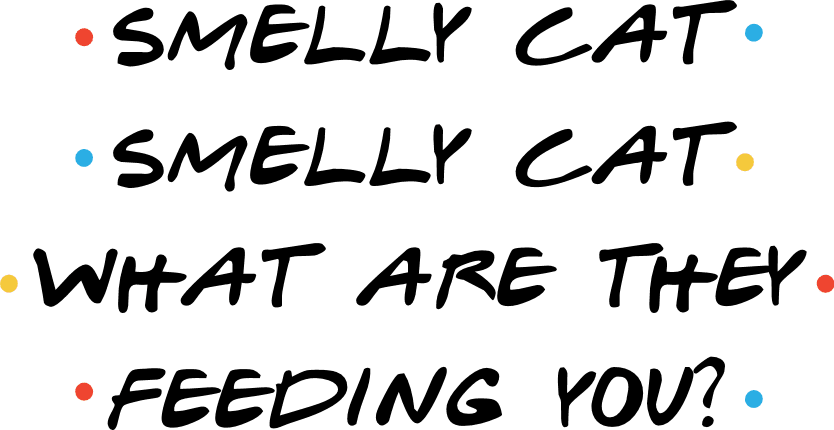 smelly-cat-smelly-cat-what-are-they-feeding-you-funny-free-svg-file-SvgHeart.Com